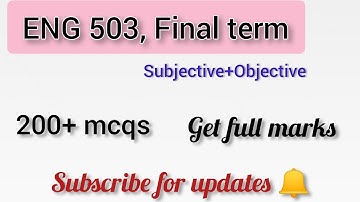 ENG 503 Final term quizzes 2023 || how to solve Vu final term paper ||
