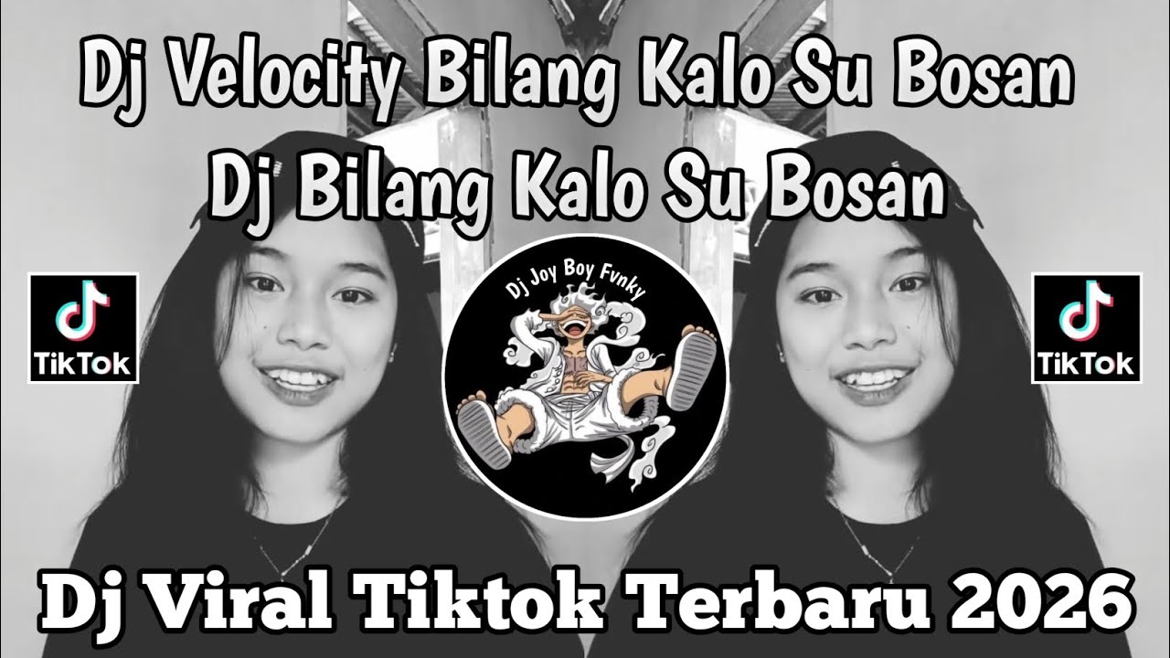 DJ VELOCITY BILANG KALO SU BOSAN || DJ BILANG KALO BOSAN VIRAL TIKTOK TERBARU 2026 