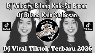 Download Lagu DJ VELOCITY BILANG KALO SU BOSAN || DJ BILANG KALO BOSAN VIRAL TIKTOK TERBARU 2026  MP3