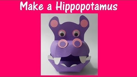 Arts and Crafts: How to make a Hippopotamus model.