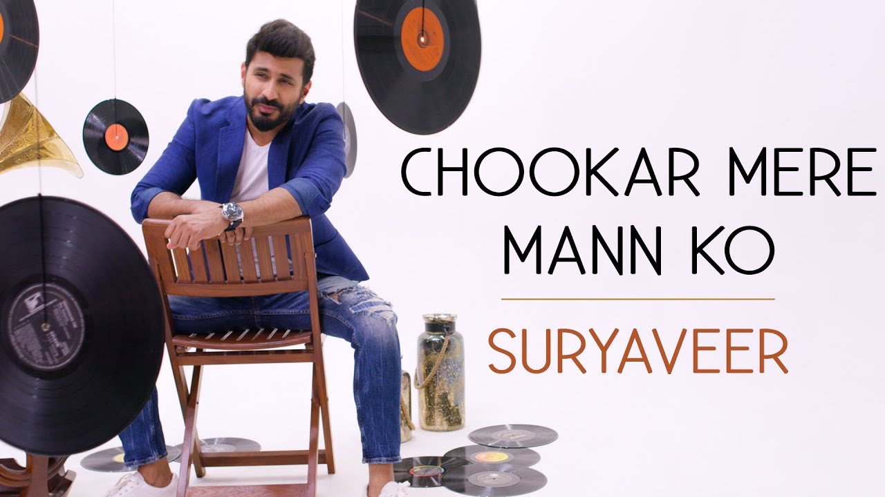 Chookar Mere Mann Ko - Suryaveer