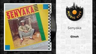 Senyaka - Ginoh |  Audio