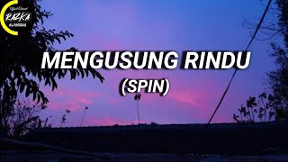 Mengusung Rindu - Spin - Lirik Lagu