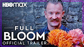Full Bloom Official Trailer Hbo Max Youtube