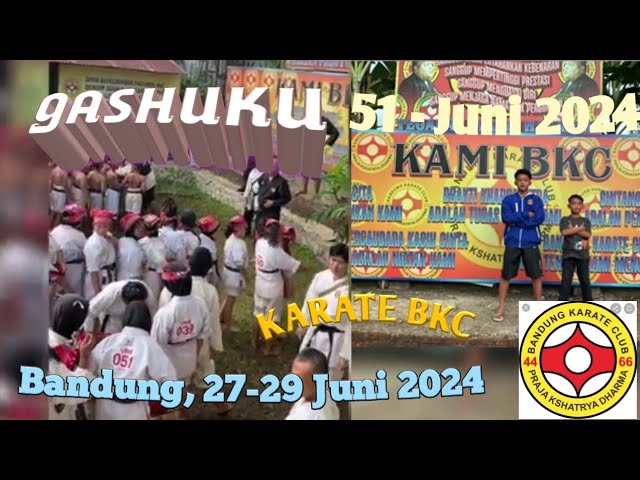 DD, Gashuku Nasional Karate-BKC Ke 51-2024 Pondok Puragabaya Bandung 27-29/Jun