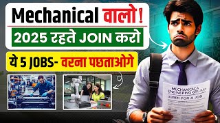 Top 5 Skills & Career Options for mechanical in 2025- Quick Job + High salary