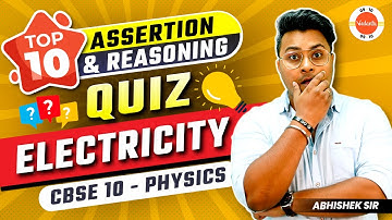 Electricity | Class 10 Physics - Science | Top 10 Assertion & Reason Questions | CBSE 2024