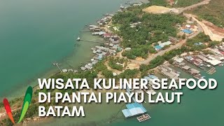 Wisata Kuliner Seafood di Kampung Piayu Laut, Batam