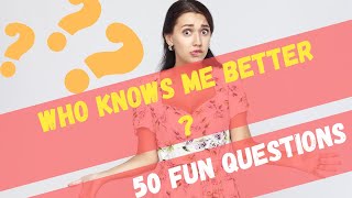 Who Knows Me Better 50 Fun Questions I How Well Do You Know Me?