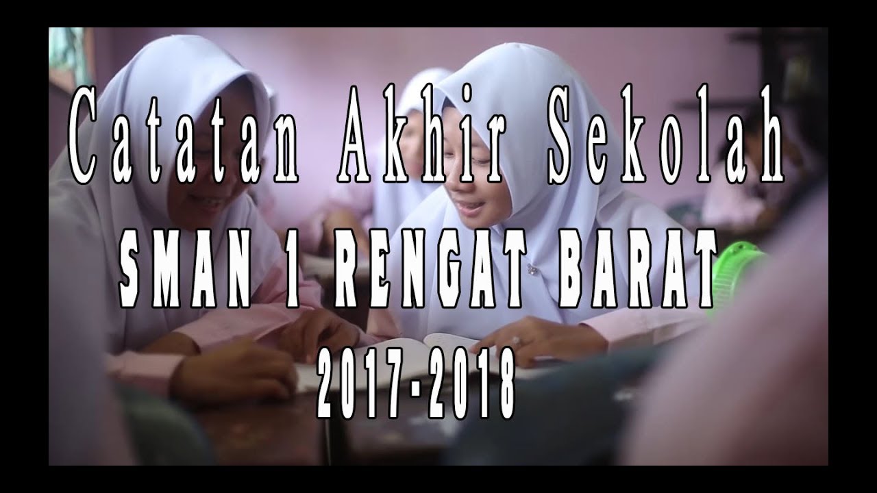 Catatan Akhir Sekolah SMAN 1 Rengat Barat - YouTube