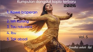 Kumpulan Dangdut Koplo Terbaru 2026 Vol 5  Gendhis Sekar Taji
