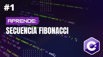 ✅ Cómo hacer la Secuencia FIBONACCI FÁCIL con C#. TUTORIAL paso a paso.