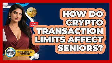 How Do Crypto Transaction Limits Affect Seniors? - Crypto Simplified for Seniors