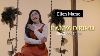 HANYA DIRIMU - Ellen Mamo || Official Lirik