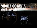 Skoda Octavia POV Night Test drive