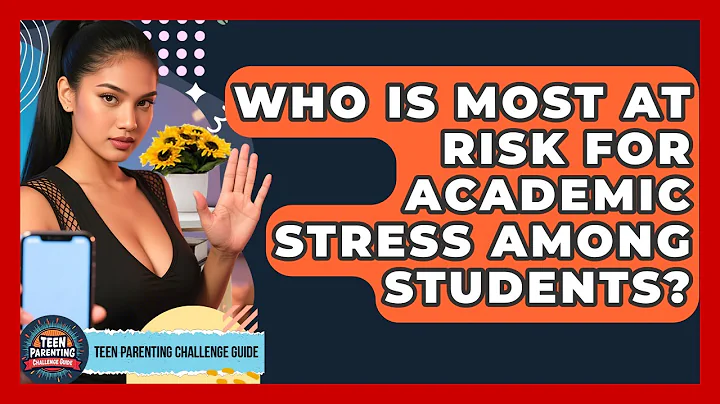 Who Is Most at Risk for Academic Stress Among Students? | Teen Parenting Challenge Guide News
