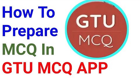 How To Prepare MCQ In GTU MCQ APP ?? #gtumcqapp #gtumcq