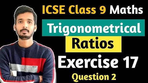 ICSE Class 9 Maths | Trigonometrical Ratios | Chapter 17 Maths M L Aggarwal ICSE Class 9