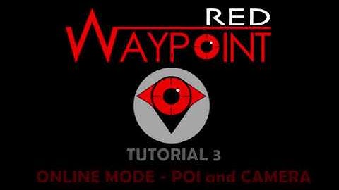 Red Waypoint Tutorial 3 - ONLINE MODE (POI mode and CAMERA)
