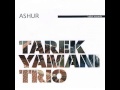 Tarek Yamani Trio 26 2 John Coltrane Tarek Yamani Trio 26 2 John Coltrane