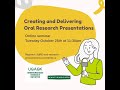 Creating and Delivering Oral Research Presentations