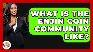 What Is The Enjin Coin Community Like? - CryptoBasics360.com