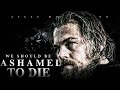 Ashamed To Die - New Motivational Video