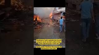 Hindu Çeteler Hindistan Racastanda 40 Müslümanın Evini Yaktı.