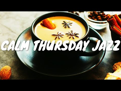 Calm Thursday JAZZ Café BGM ☕ Chill Out Jazz Music For Coffee, Study, Work, Reading & Relaxing