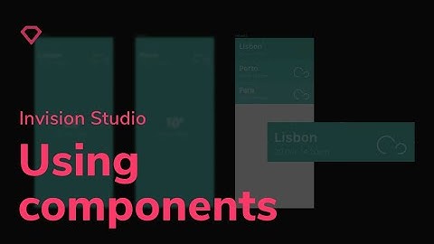 Working with components in InVision Studio  | Tutorial