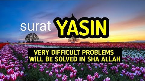 SURAH YASIN سورة يس VERY DIFFICULT PROBLEMS WILL BE SOLVED