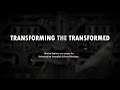 Transforming the Transformed: promo video