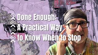 Done Enough: A Practical Way to Know When to Stop