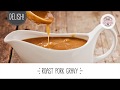 Making delicious roast pork gravy