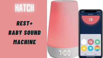 Hatch Rest+ Sound Machine | Night Light | Time to Rise | Two Way Audio
