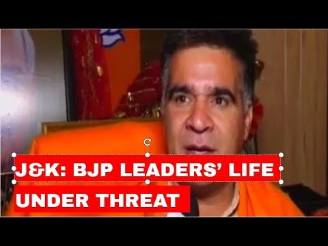 J&K: BJP leaders’ life under threat