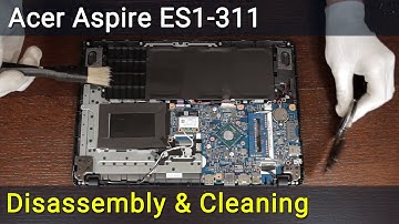 Acer Aspire ES1-311 Disassembly, Fan Cleaning, and Thermal Paste Replacement Guide