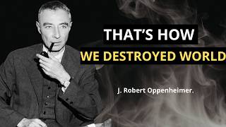 This Secret Experiment  Changed the World - Robert Oppenheimer