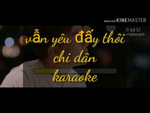 Vẫn yêu đấy thôi - Karaoke - ChI DÂN | beat chuẩn