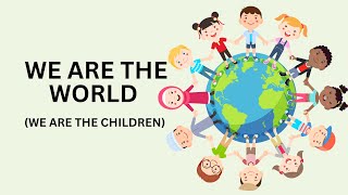 WE ARE WORLD -We are the Children | with Lyrics | Presentation for Kids |