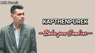 KAPTHENPUREK - Belajar Sendiri - ( Lirik)