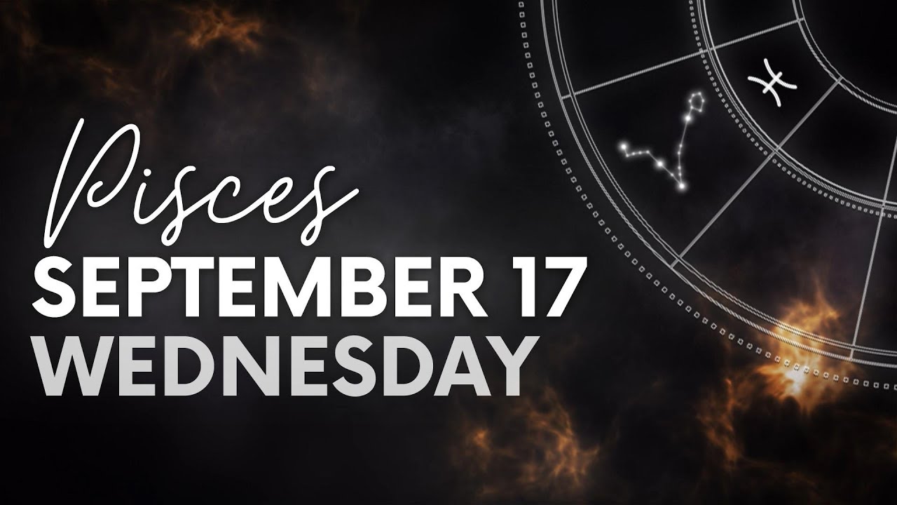 Pisces - Today Horoscope - September 17, 2025