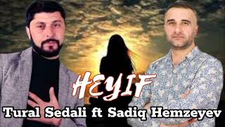 Tural Sedali ft Sadiq Hemzeyev - Sene Verdiyim Deyere Heyif 2023 Resimi