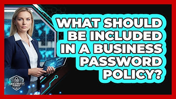 What Should Be Included In A Business Password Policy?