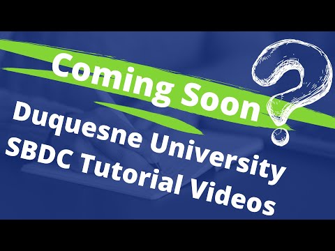 Duquesne SBDC Tutorials | Coming Soon!