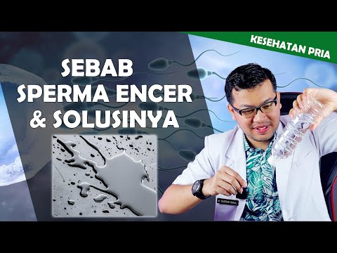 PENYEBAB SPERMA ENCER DAN SOLUSINYA - DOKTER SADDAM ISMAIL