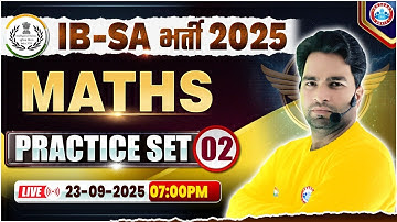 IB SA Maths Classes 2025 | IB Security Assistant Maths Practice Set 02 | IB SA Classes 2025