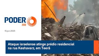Ataque israelense atinge prédio residencial na rua Keshavarz, em Teerã