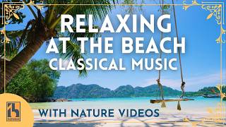 Relaxing at the Beach | Classical Music to Recharge Your Batteries During the Holidays screenshot 5
