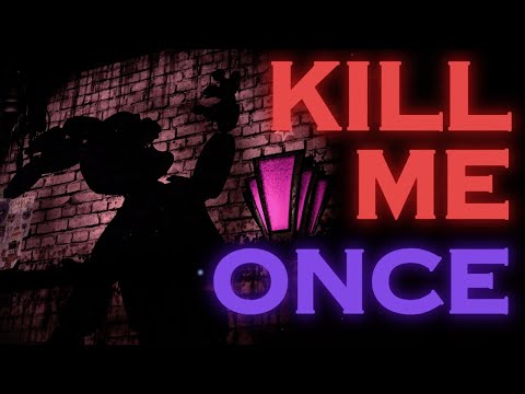 [FNAF/SFM] Kill Me Once Collab part for @Kylet_sfm